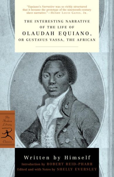 Interesting Narrative of the Life of Olaudah Equiano, or Gustavus Vassac the African - Equiano, Olaudah; Eversley, Shelly (EDT); Reid-Pharr, Robert (INT)