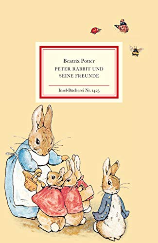 Peter Rabbit und seine Freunde. Beatrix Potter ; aus dem Englischen von Sabine Erbrich / Insel-Bücherei ; Nr. 1425 - Potter, Beatrix und Sabine Erbrich