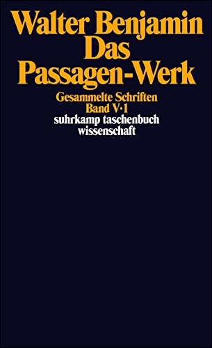 Gesammelte Schriften: Band V: Das Passagen-Werk. 2 Teilbände / Walter Benjamin; Band V: Das Passagen-Werk. 2 Teilbände - Benjamin, Walter