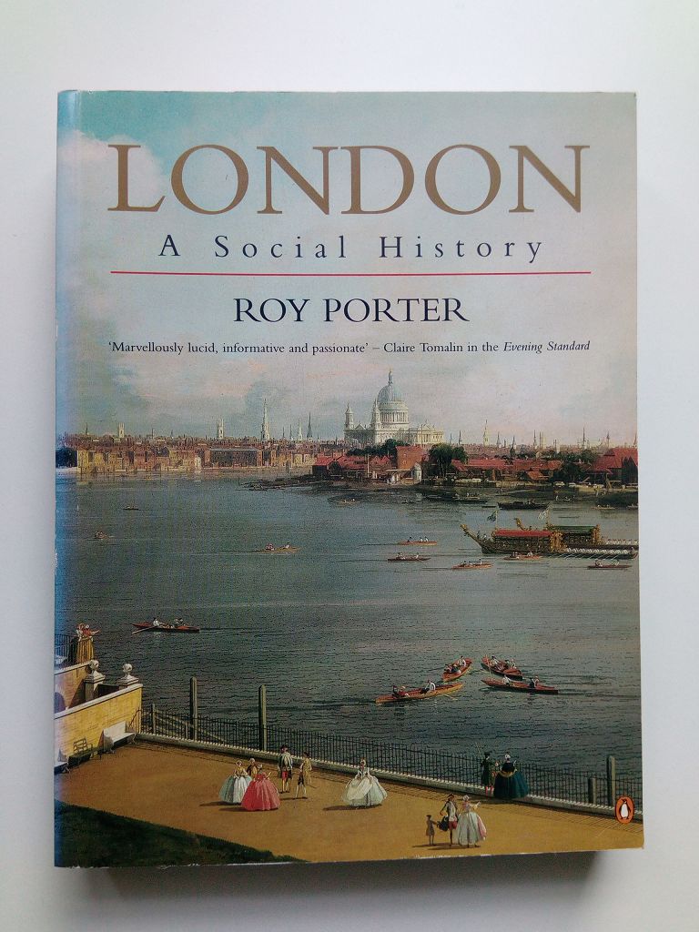 London. A social history - Porter, Roy
