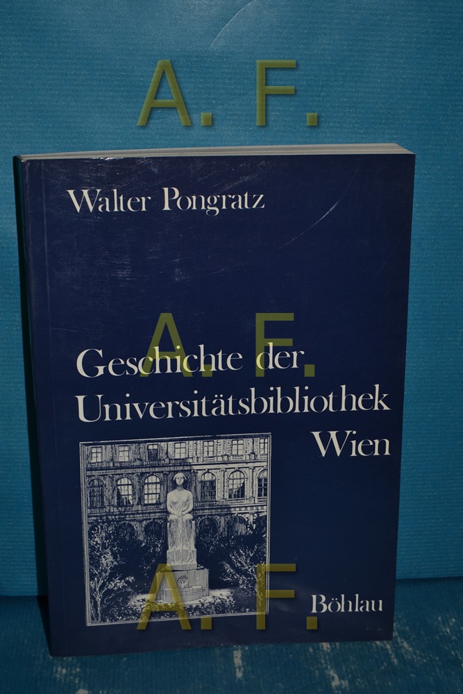 Geschichte der Universitätsbibliothek Wien - Pongratz, Walter