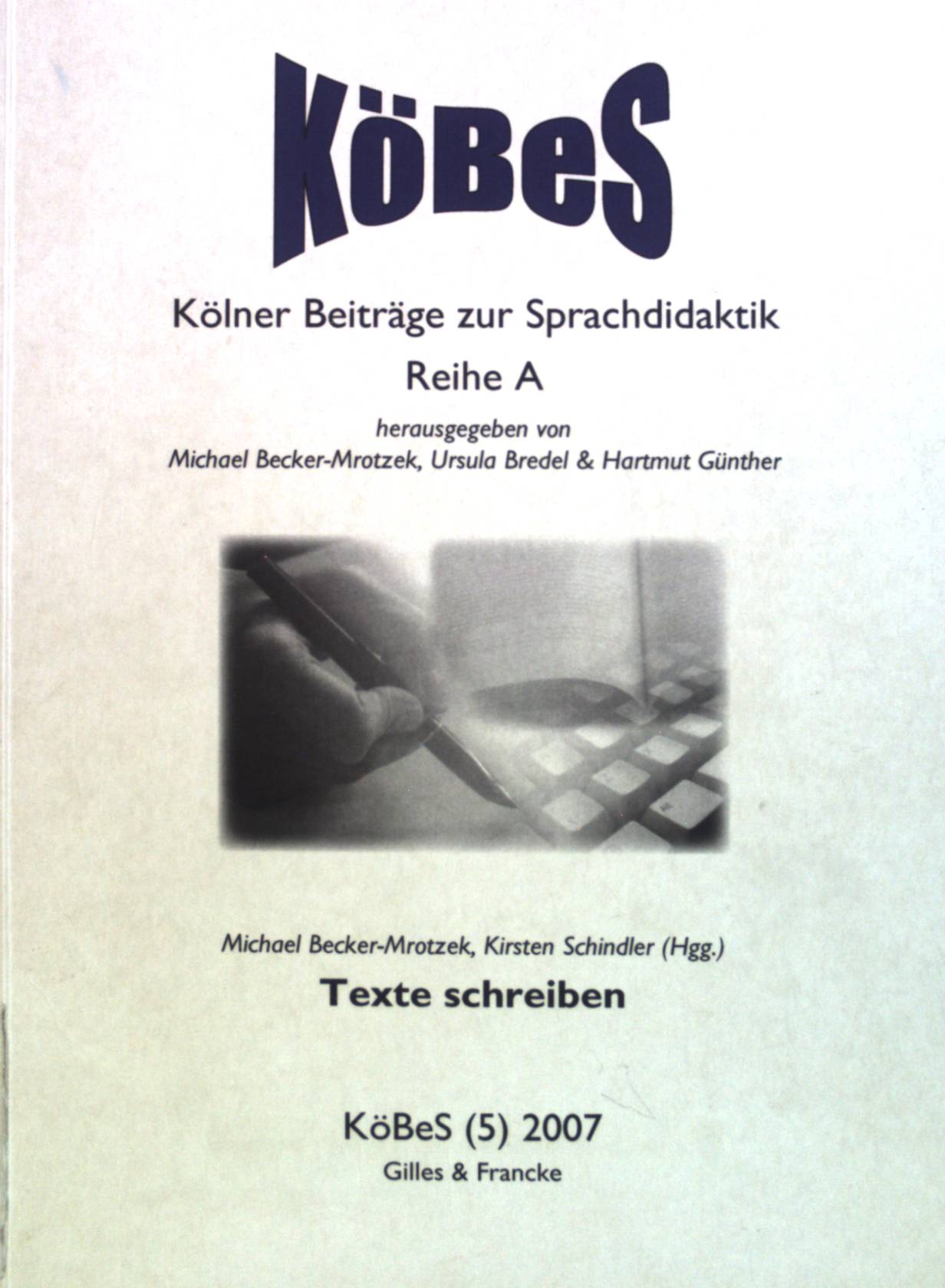 Texte schreiben. Kölner Beiträge zur Sprachdidaktik / Reihe A ; 5 - Becker-Mrotzek, Michael