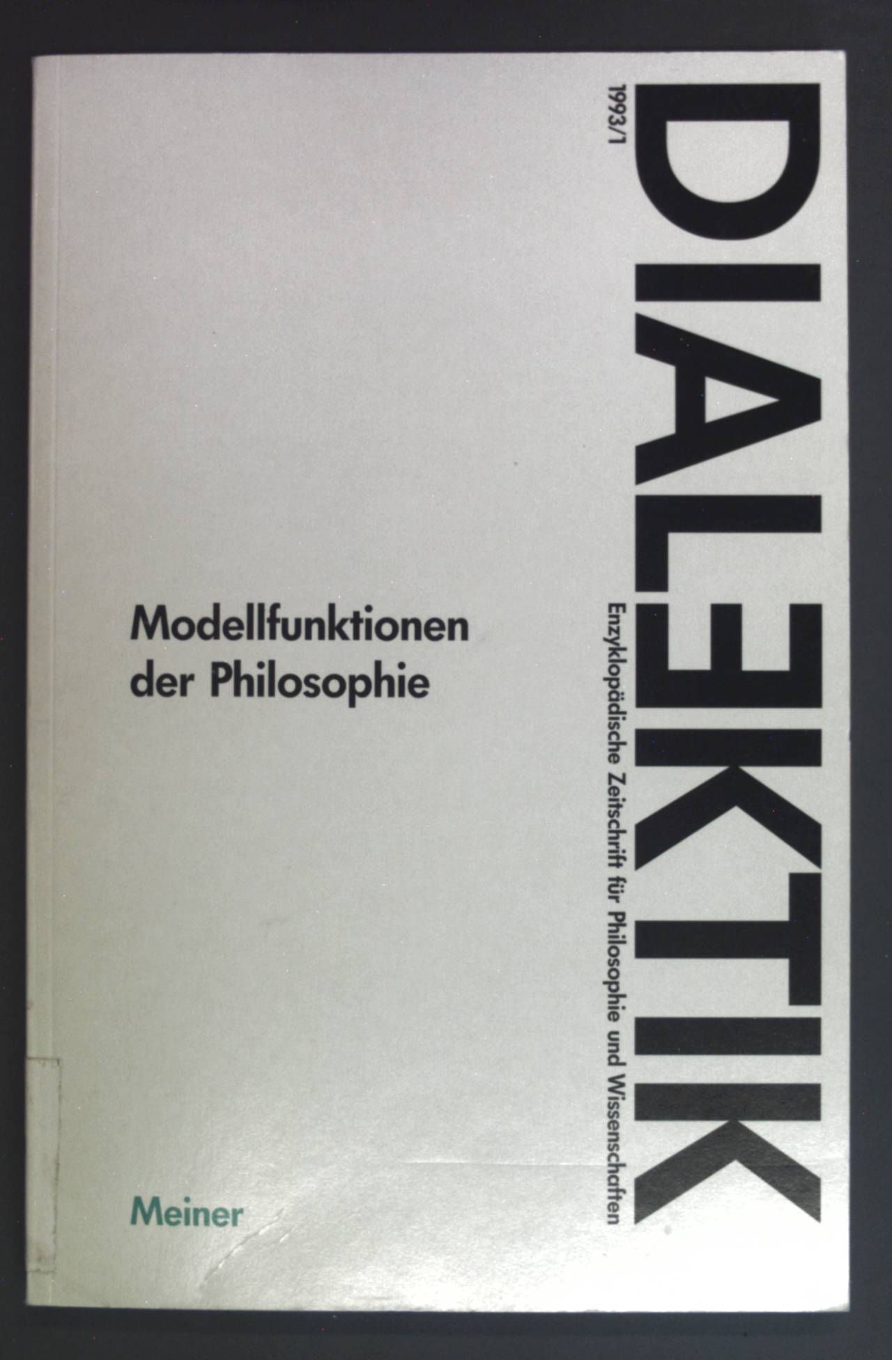 Modellfunktionen der Philosophie. Dialektik - Enzyklopädische Zeitschrift für Philosophie und Wissenschaften; 1993,1. - Otte, Michael