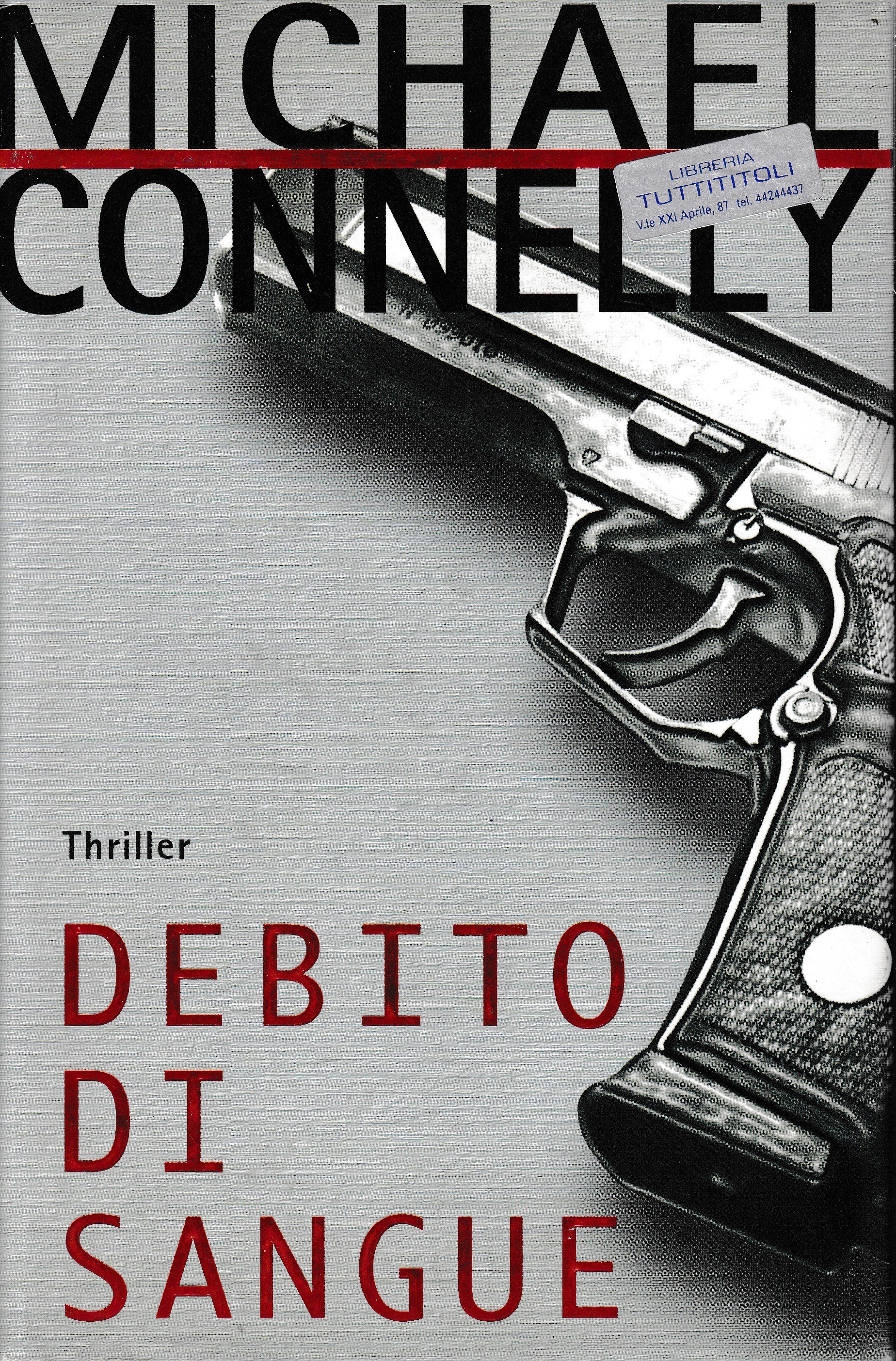 Debito di sangue - Michael Connelly (Autore), G. Montanari (Traduttore)