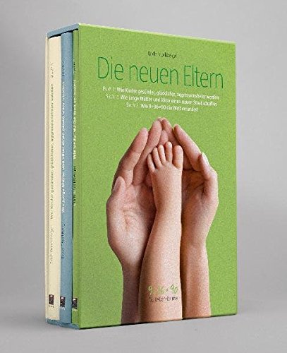 Die neuen Eltern: Buch 1: Wie Kinder gesünder, glücklicher, aggressionsfreier werden / Buch 2: Wie junge Mütter und Väter einen neuen Staat schaffen / Buch 3: Wie 9+36=90 die Welt verändert - Bruckberger, Erich