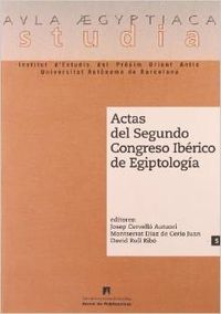 Actas del Segundo Congreso Ibérico de Egiptología - Cervelló Autuori, Josep/Díaz de Cerio Juan, Montserrat/Rull Ribó, David (editores)