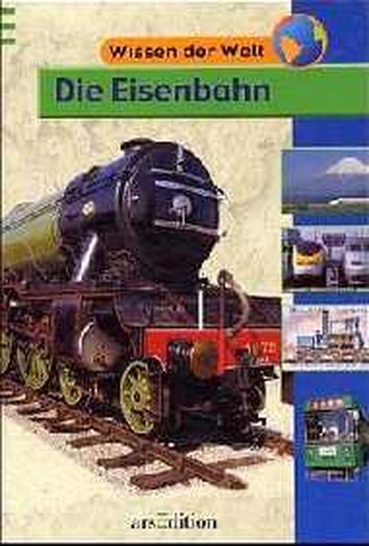 Die Eisenbahn (Wissen der Welt) - Hynson, Colin und Cornelia Panzacchi