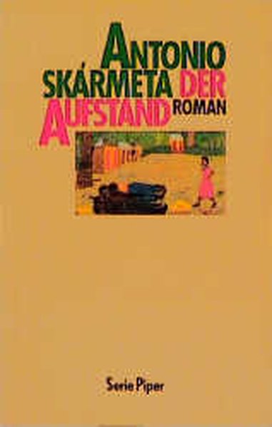 Piper ; 555 Der Aufstand : Roman - Skarmeta, Antonio