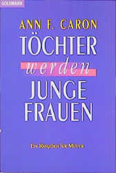 Töchter werden junge Frauen - Caron, Ann F.