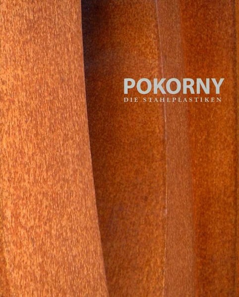 Pokorny - Die Stahlplastiken