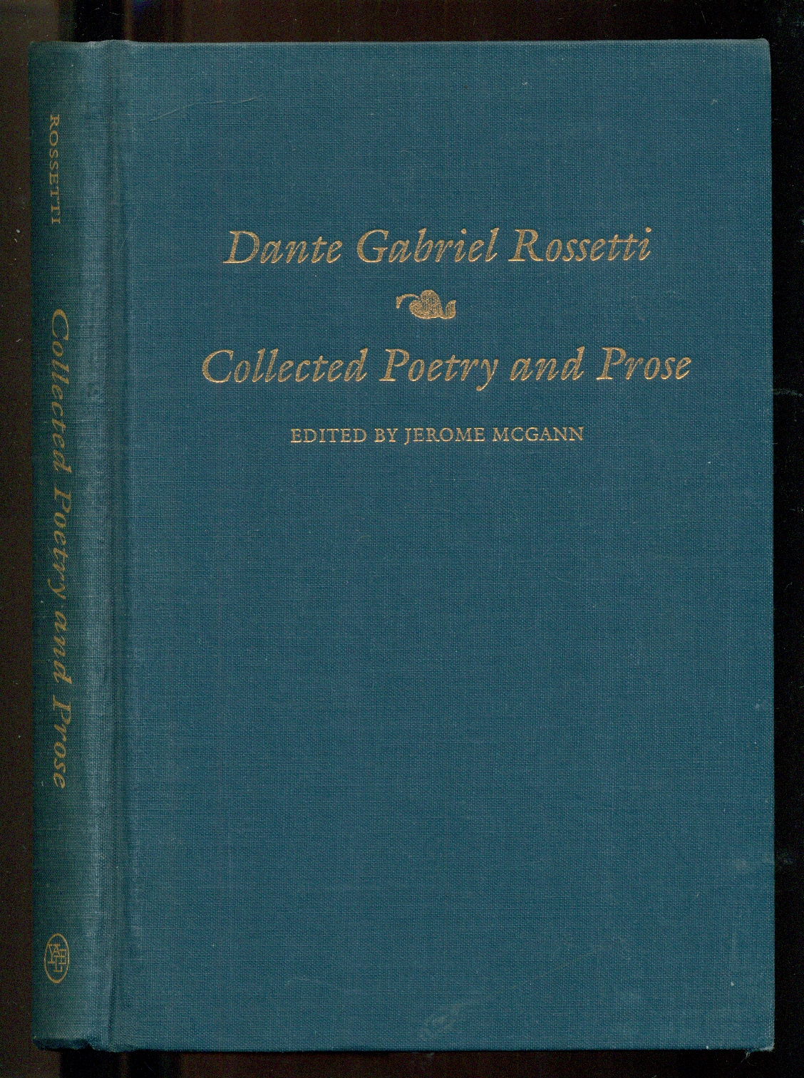 Collected Poetry and Prose - Rossetti, Dante Gabriel; McGann, Jerome - Editor
