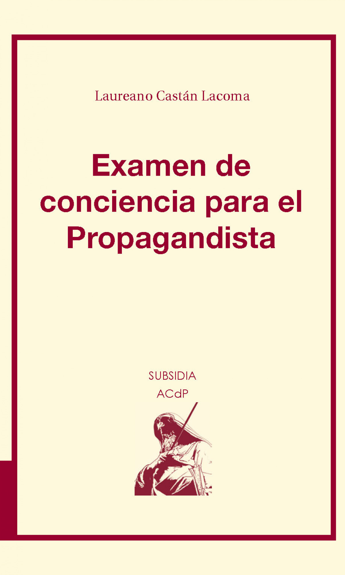Examen de conciencia para el Propagandista - Castán Lacoma, Laureano