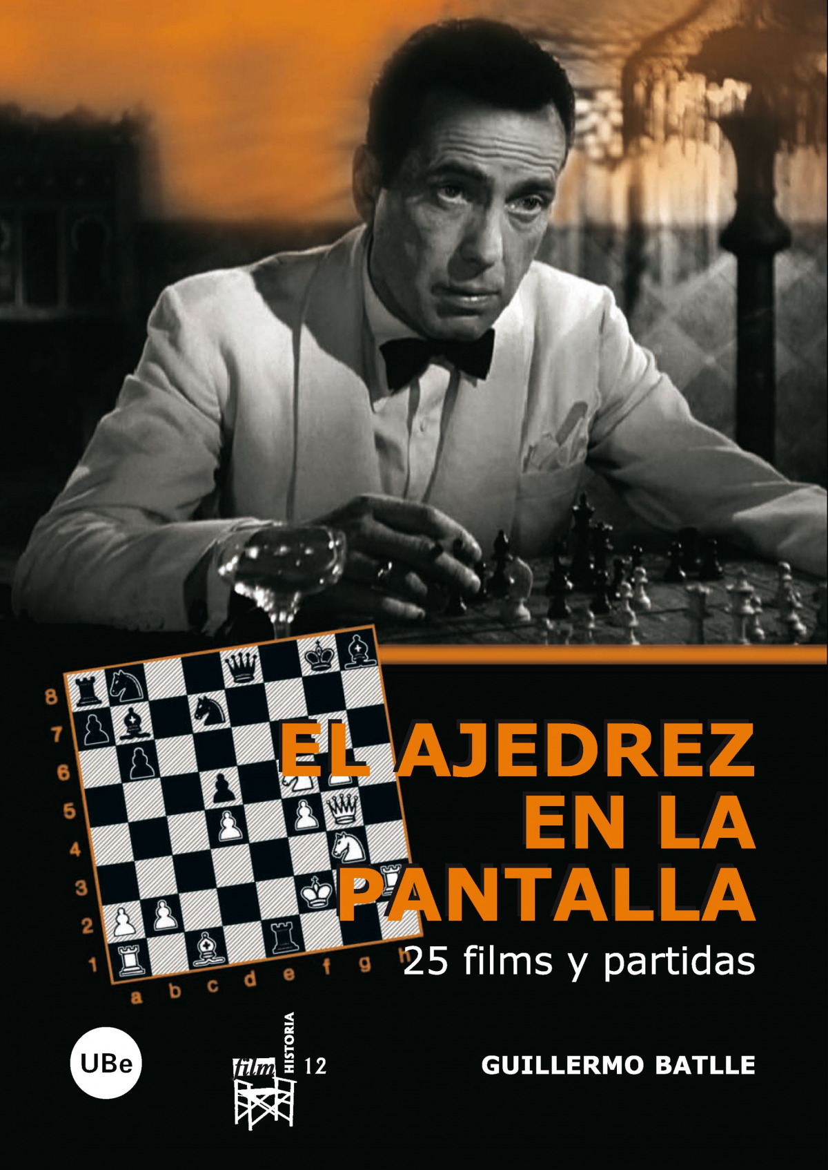 El ajedrez en la pantalla: 25 films y partidas - Batlle Correa, Guillermo