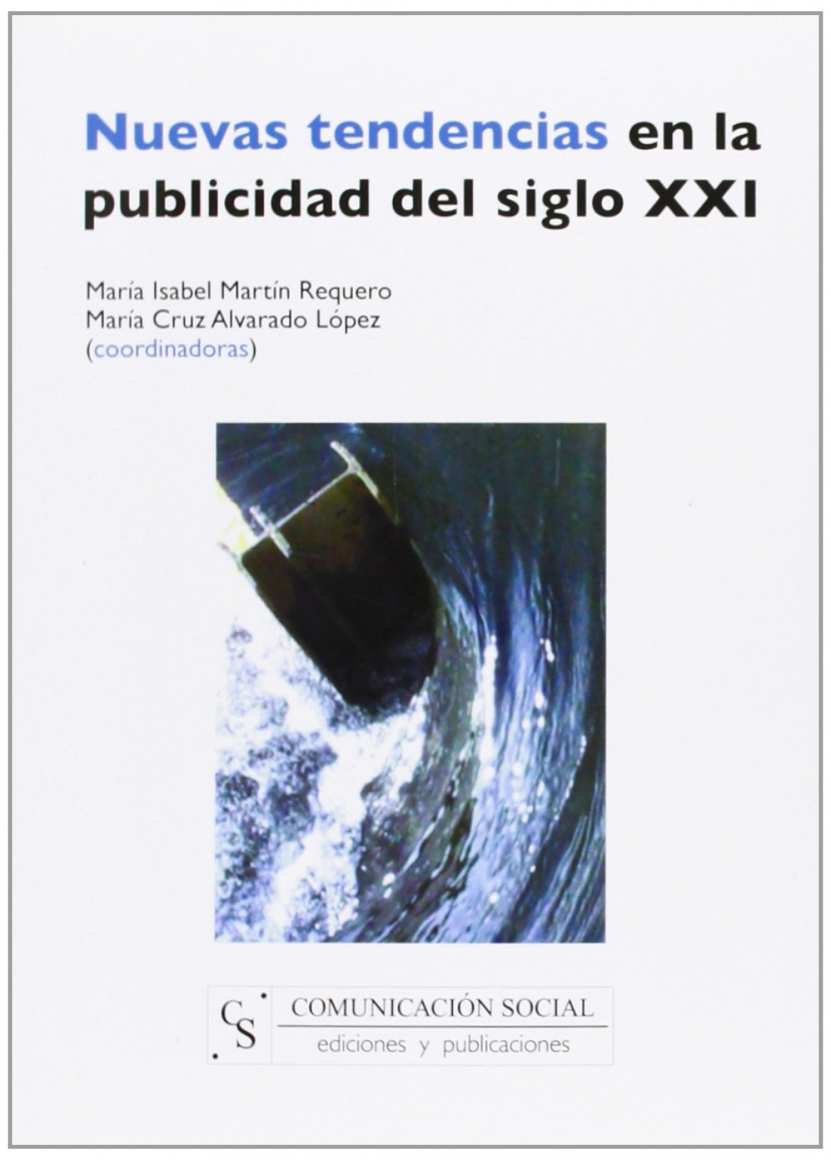 Nuevas tendencias en la publicidad del siglo XXI - Martín Requero, María Isabel / Alvarado López, María de la Cruz