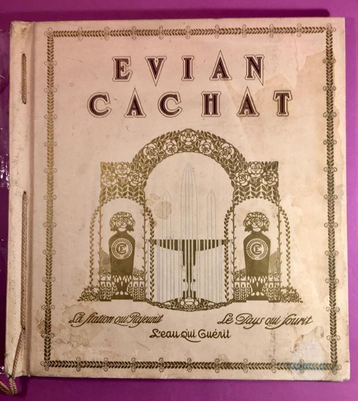 Evian Cachat, l'eau qui guérit. ZAMOICOIS, Michel ; VINCENT, René ; LELONG, René. [Bon] [Couverture rigide]