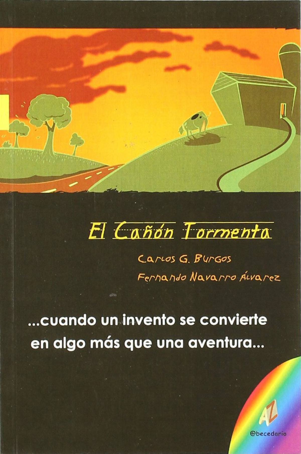 El Cañón Tormenta CUANDO UN INVENTO SE CONVIERTE EN ALGO MAS QUE UNA AVENTURA - Fernando Navarro Álvarez, Carlos García Burgos