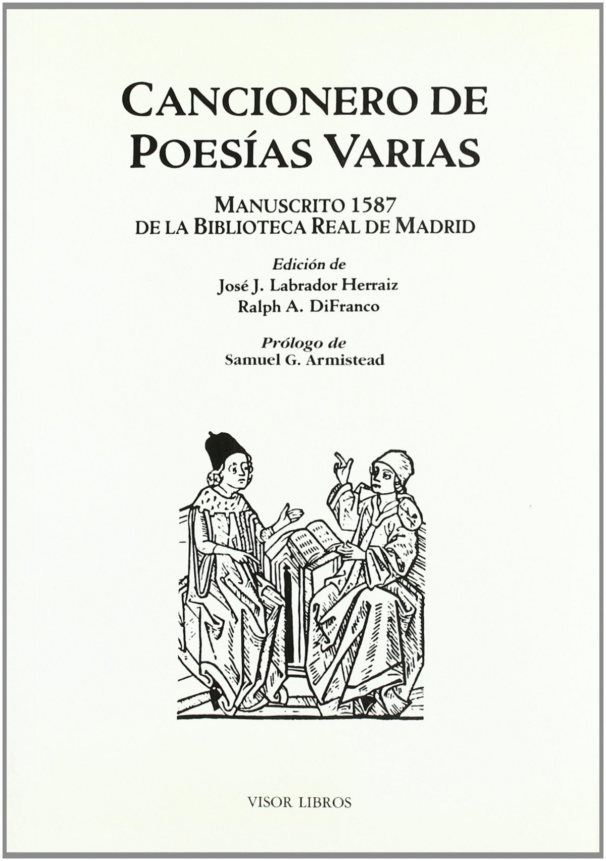 Cancionero de poesías varias manuscrito 1587 de la Biblioteca Real de Madrid - Armistead, Samuel G. / pr.