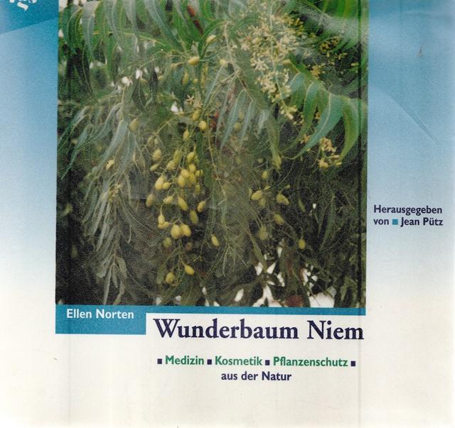 Wunderbaum Niem. Medizin - Kosmetik - Pflanzenschutz aus der Natur. - Norten, Ellen und Kordula Werner
