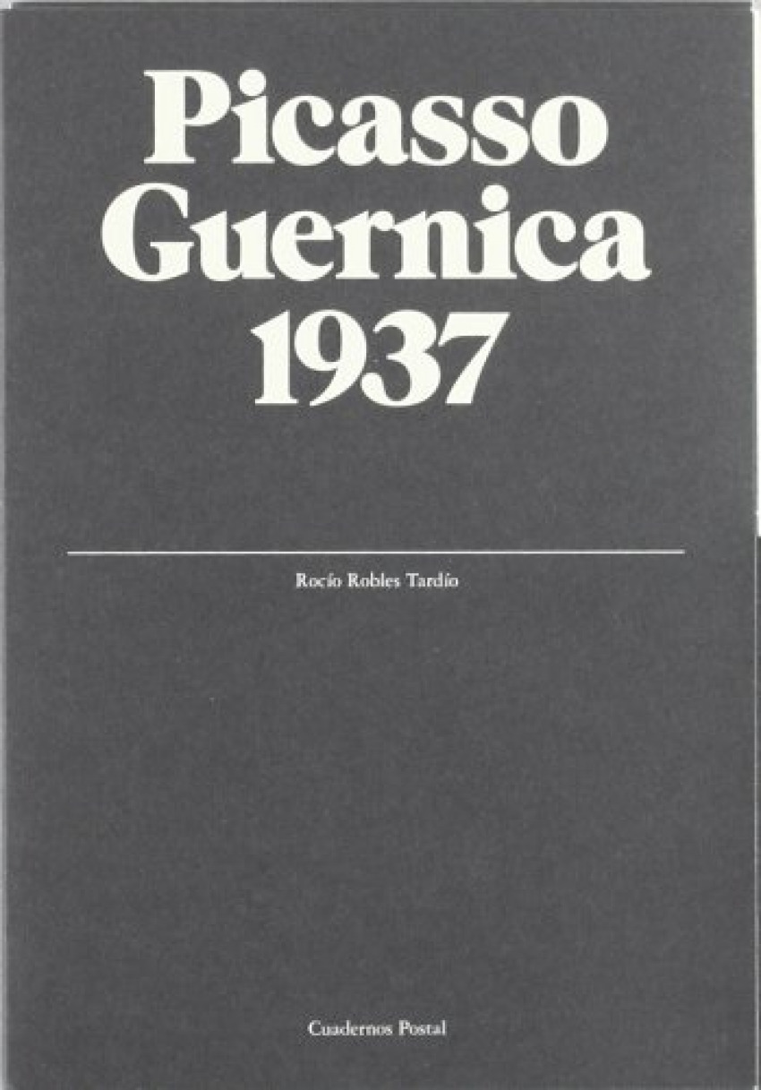 Picasso Guernica, 1937 - Robles Tardío, Rocío