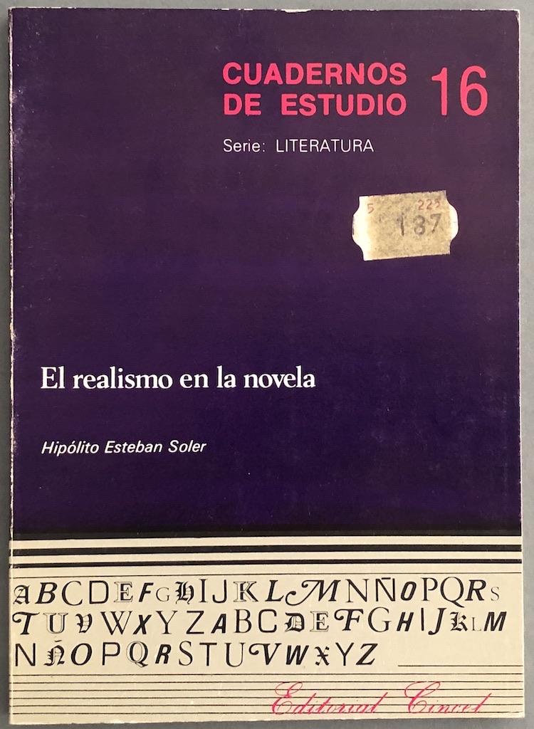 Cuadernos de Estudio 16. Serie Literatura. El realismo en la novela - ESTEBAN SOLER, Hipólito