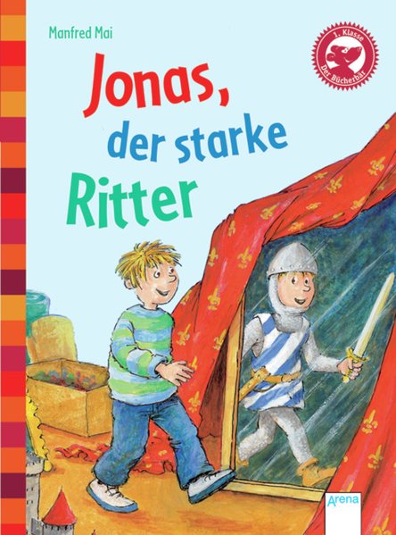 Jonas, der starke Ritter: Der Bücherbär: Eine Geschichte für Erstleser - Mai, Manfred und Wolfgang Slawski