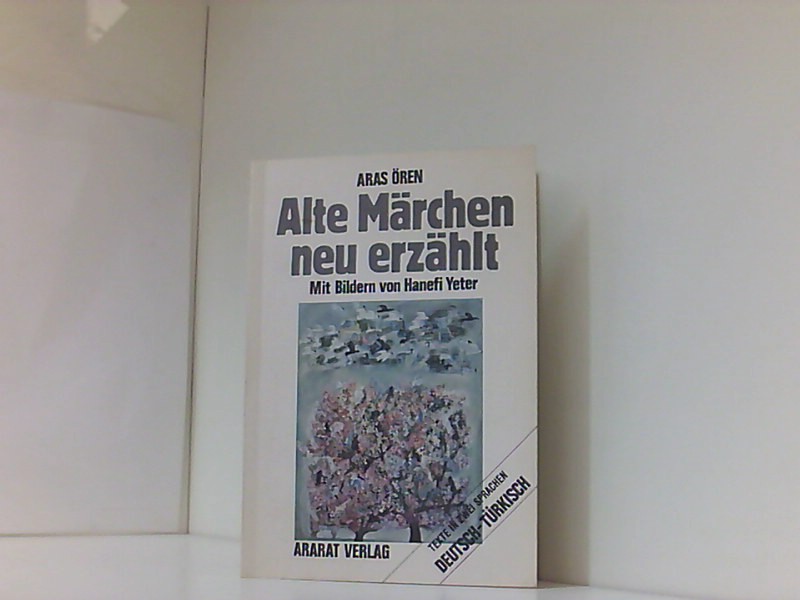 Alte Märchen, neu erzählt: Yeni dille eski masallar. Dt.-Türk Yeni dille eski masallar. Dt.-Türk - Ören, Aras, Hanefi Yeter und Petra Kappert