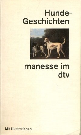 Hundegeschichten. hrsg. von Dora Meier-Jaeger. Mit Ill. von Roland Thalmann / dtv ; 24045 : Manesse im dtv - Meier-Jaeger, Dora (Herausgeber) und Roland (Illustrator) Thalmann