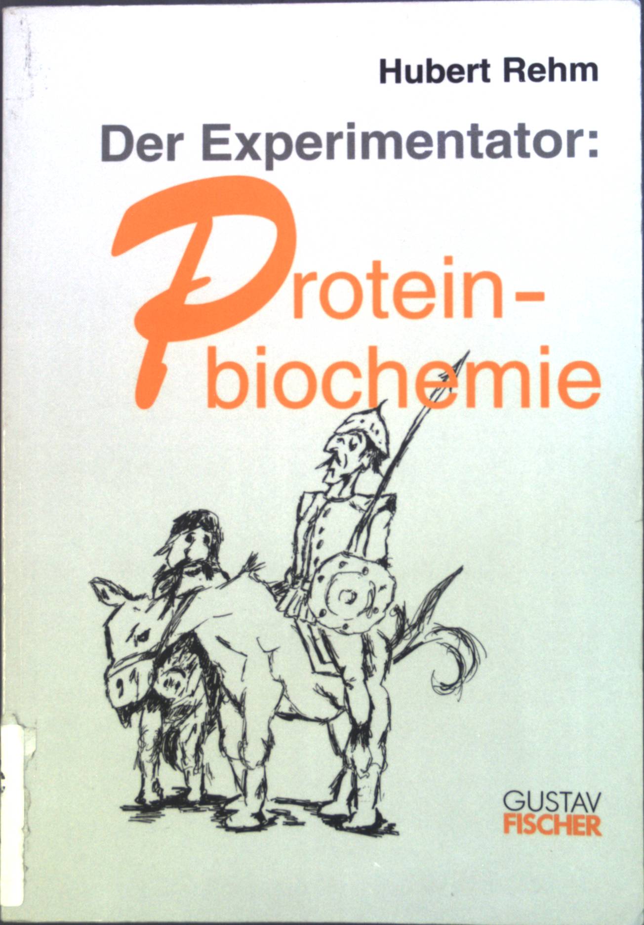 Der Experimentator: Proteinbiochemie : 18 Tabellen. - Rehm, Hubert