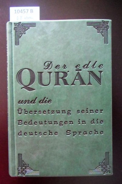 Der Edle Quran Und Die Ubersetzung Seiner Bedeutungen In Die Deutsche Sprache Frank Bubenheim Dr Nadeem Elyas
