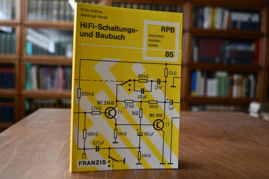 HiFi-Schaltungs- und Baubuch. Vom kritischen Kauf einer HiFi-Konfektionsanlage bis zum erfolgreichen Selbstbau nach Mass. Radio-Praktiker-Bücherei Nr. 85 - Kühne, Fritz und Manfred Horst