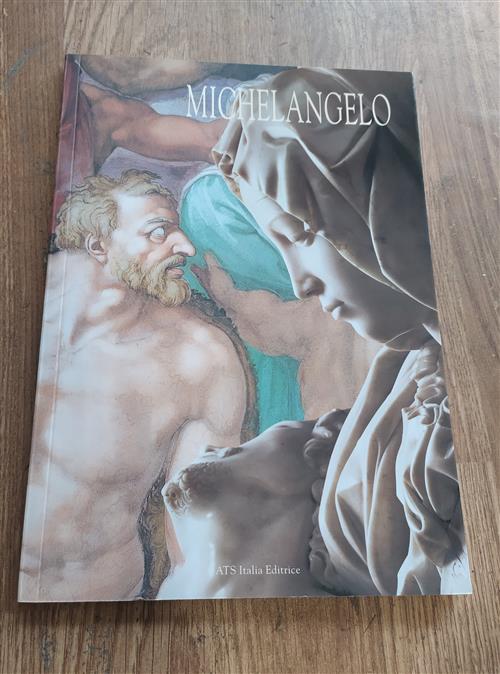 Michelangelo. Pittore, Scultore, Architetto. Con Gli Affreschi Restaurati Della Cappella Sistina - Angelo Tartuferi
