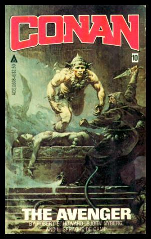 CONAN THE AVENGER - Howard, Robert E.; de Camp, L. Sprague; Nyberg, Bjorn