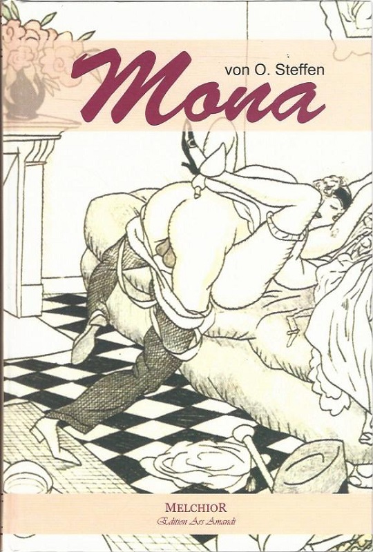 Mona. Das prickelnde Werk Mona erscheint im Rahmen ausgew. erotischer Literatur in der Edition ars amandi des Melcior Verlages. - Steffen, O.