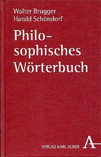 Philosophisches Wörterbuch. - Brugger, Walter/Schöndorf, Harald (Hrsg.)