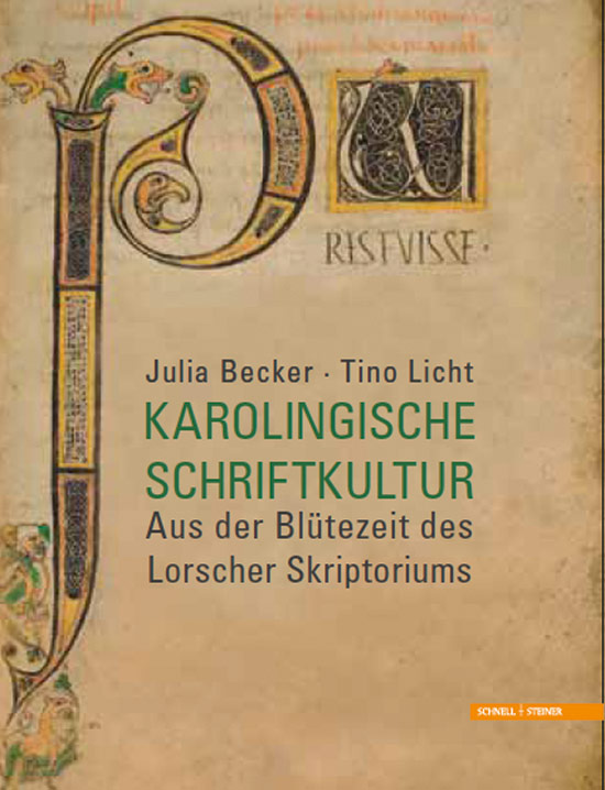 Karolingische Schriftkultur. Aus der Blütezeit des Lorscher Skriptoriums. - Julia Becker