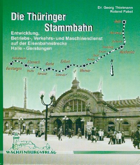 G. Thielmann - Die Thüringer Stammbahn