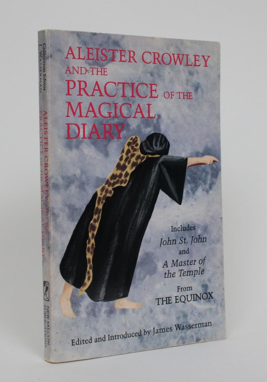 Aleister Crowley and the Practice of the Magical Diary by Crowley