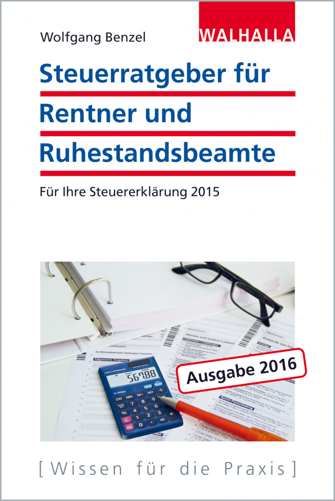 Steuerratgeber für Rentner und Ruhestandsbeamte - Der aktuelle Steuerratgeber für Rentner und Ruhestandsbeamte 2015 2016