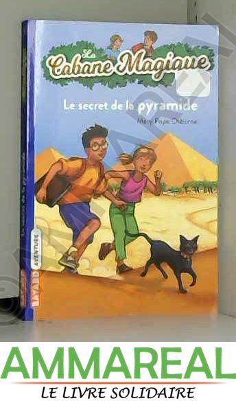La Cabane Magique, Tome 3 : Le secret de la pyramide - Mary Pope Osborne
