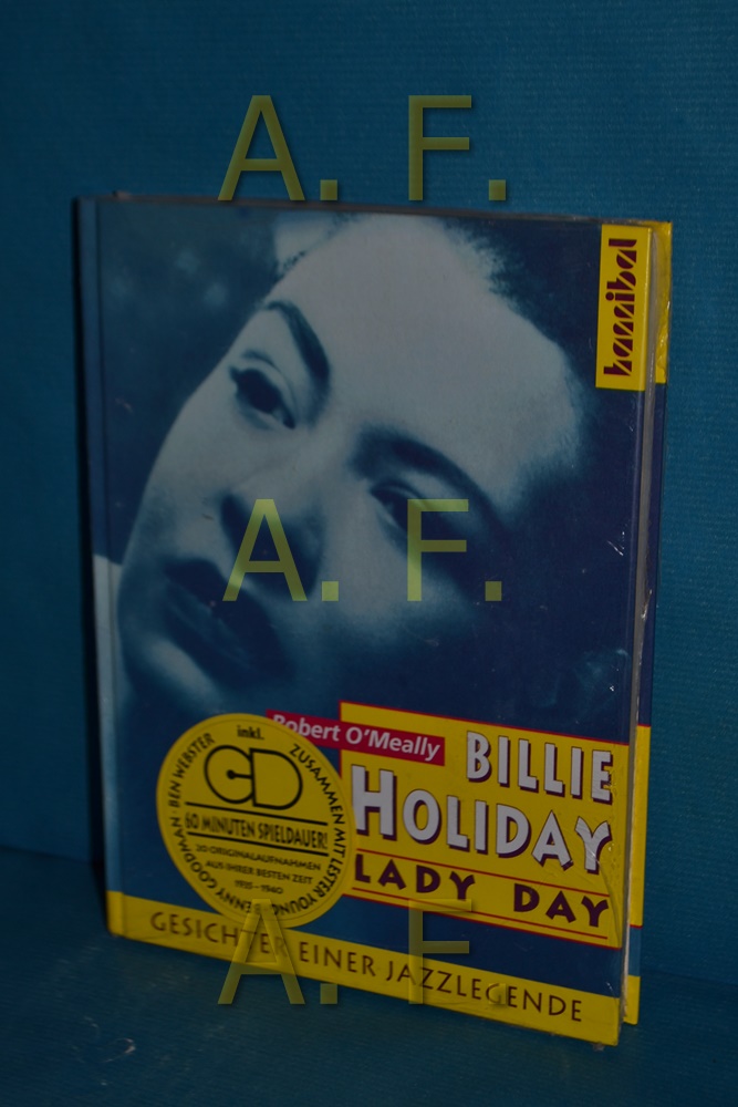 Billie Holiday, Lady Day : Gesichter einer Jazzlegende Robert O'Meally. Aus dem Amerikan. übers. von Friedrich Hobek - O'Meally, Robert