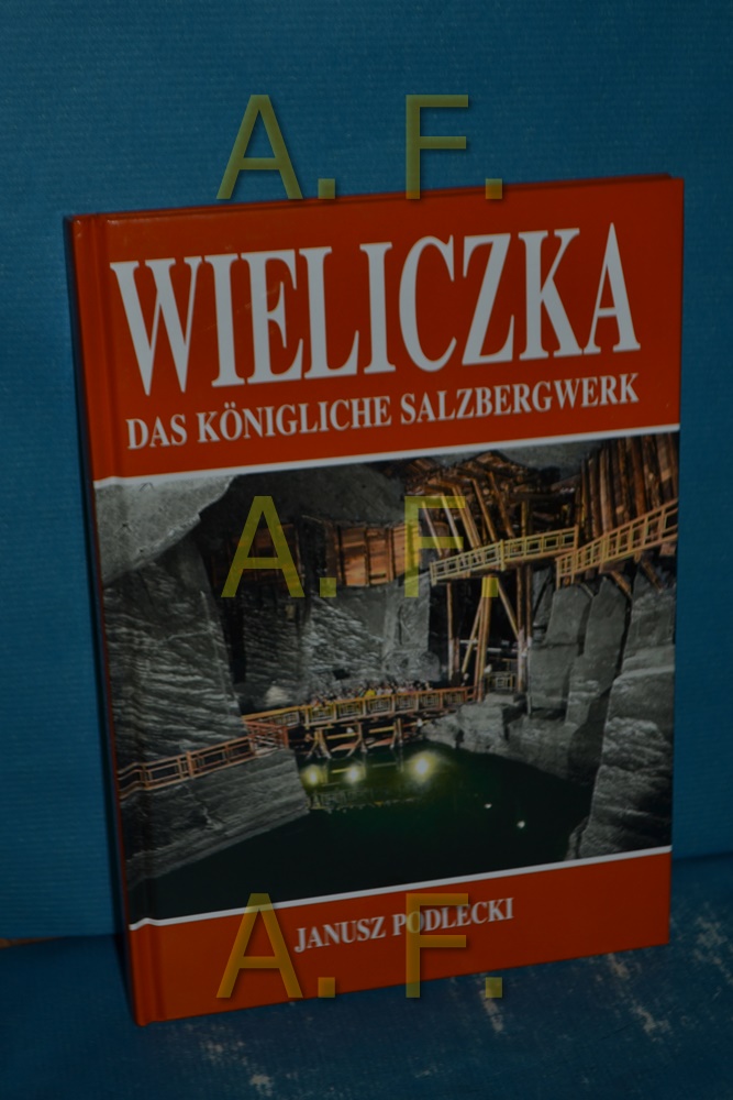 Wieliczka : das königliche Salzbergwerk. Salzbergwerk 