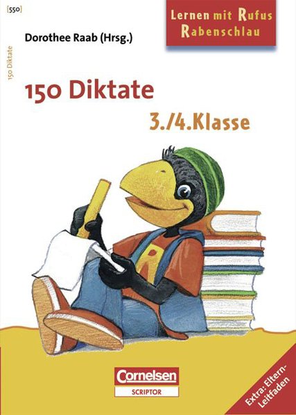 Dorothee Raab - Lernen mit Rufus Rabenschlau: 3./4. Schuljahr - 150 Diktate: Band 550. Arbeitsbuch. Extra: Eltern-Leitfaden - Raab, Dorothee und Marion Clausen