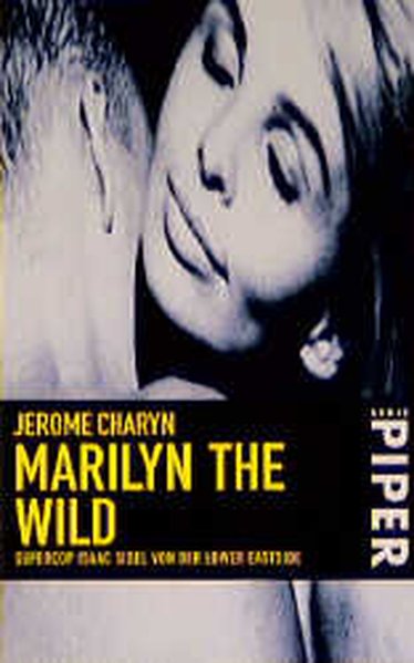 Marilyn the Wild: Supercop Isaac Sidel von der Lower Eastside. Kriminalroman (Piper Taschenbuch) - Charyn, Jerome und Uschi Gnade