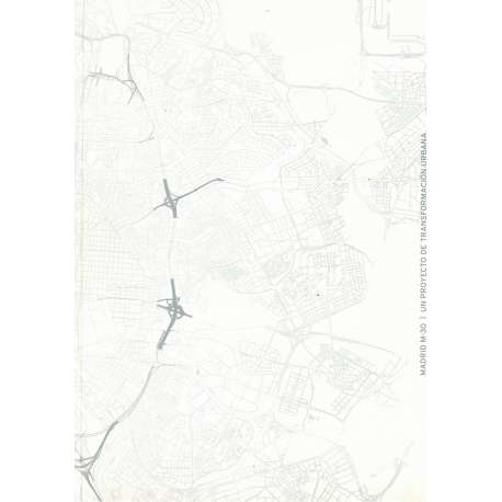 Madrid M-30. Un proyecto de transformación urbana - VV. AA.