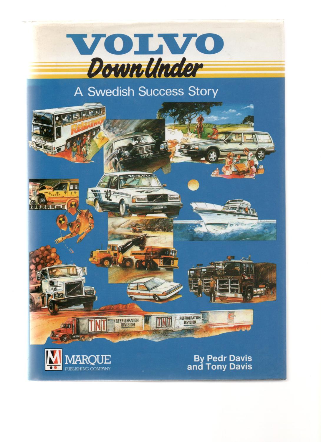 Volvo Down Under. A Swedish Success Story by Pedr Davis & Tony Davis