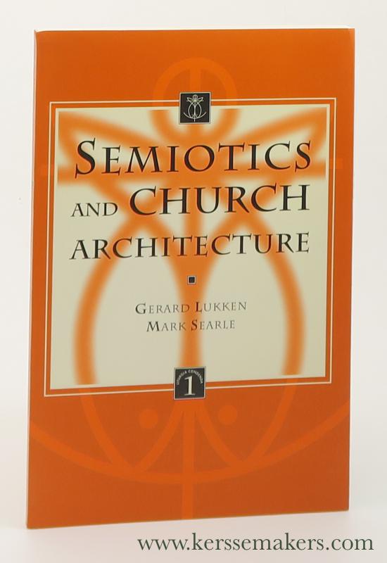 Semiotics and Church Architecture. Applying the Semiotics of A.J. Greimas and the Paris School to the analysis of church buildings. - Lukken, Gerard / Mark Searle.