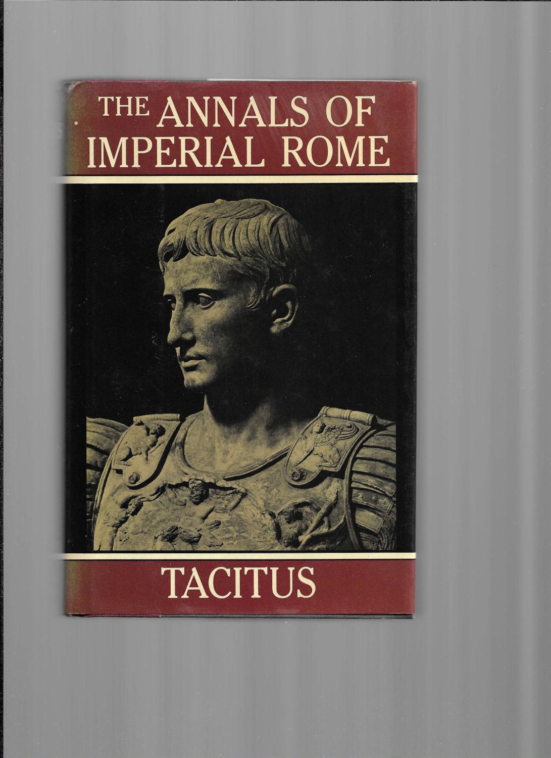 THE ANNALS OF IMPERIAL ROME. Translated With An Introduction By Michael Grant. Revised Edition - Tacitus
