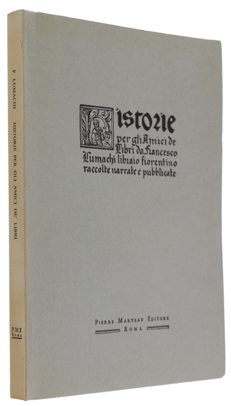Abebooks HISTORIE PER GLI AMICI DE' LIBRI da Francesco Lumachi libraio fiorentino raccolte narrate e pubblicate.: