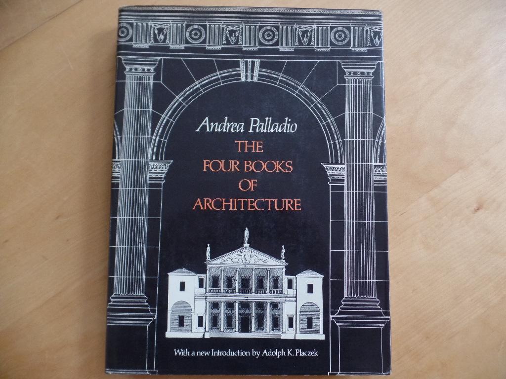 palladio the four books of architecture palladio the four books of architecture