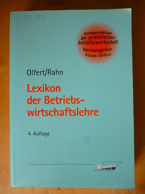 Kompendium der praktischen Betriebswirtschaft. Lexikon der Betriebswirtschaftslehre. - Olfert, Klaus und Horst-Joachim Rahn.